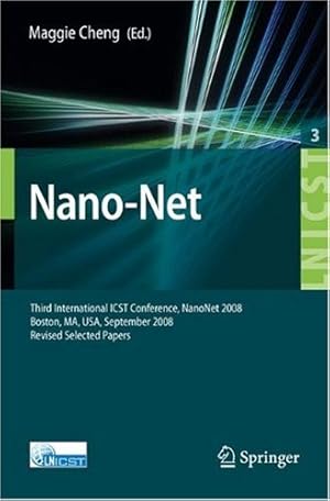 Seller image for Nano-Net: Third International ICST Conference, NanoNet 2008, Boston, MS, USA, September 14-16, 2008. Revised Selected Papers (Lecture Notes of the . and Telecommunications Engineering) [Paperback ] for sale by booksXpress