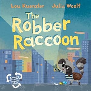 Imagen del vendedor de The Robber Raccoon by Kuenzler, Lou [Hardcover ] a la venta por booksXpress