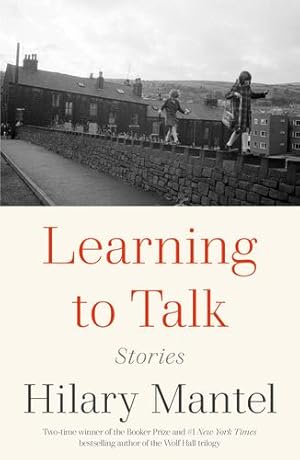 Image du vendeur pour Learning to Talk: Stories by Mantel, Hilary [Hardcover ] mis en vente par booksXpress
