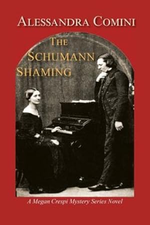 Image du vendeur pour The Schumann Shaming, A Megan Crespi Mystery Series Novel by Alessandra Comini [Paperback ] mis en vente par booksXpress