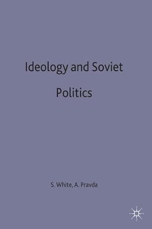 Seller image for Ideology and Soviet Politics (Studies in Russia and East Europe) [Hardcover ] for sale by booksXpress