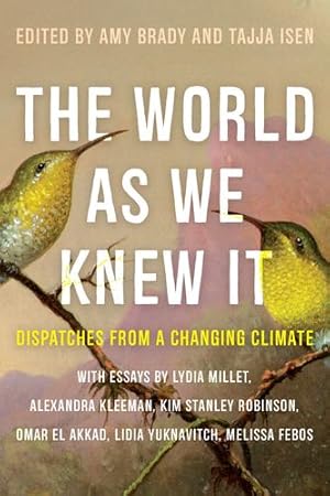 Seller image for The World As We Knew It: Dispatches From a Changing Climate [Paperback ] for sale by booksXpress