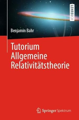 Imagen del vendedor de Tutorium Allgemeine Relativit ¤tstheorie (German Edition) by Bahr, Benjamin [Paperback ] a la venta por booksXpress