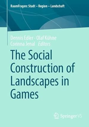 Bild des Verkufers fr The Social Construction of Landscapes in Games (RaumFragen: Stadt â   Region â   Landschaft) [Paperback ] zum Verkauf von booksXpress