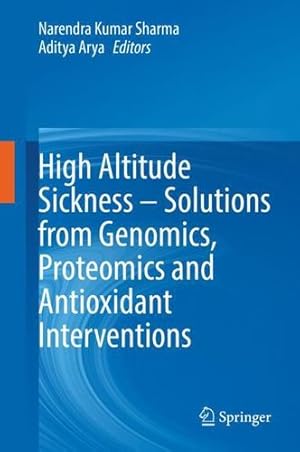 Seller image for High Altitude Sickness â   Solutions from Genomics, Proteomics and Antioxidant Interventions [Hardcover ] for sale by booksXpress