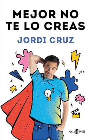 Seller image for Mejor no te lo creas / Better Not Believe It (Spanish Edition) by Cruz P©rez, Jordi [Paperback ] for sale by booksXpress