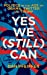 Imagen del vendedor de Yes We (Still) Can: Politics in the age of Obama, Twitter and Trump [Soft Cover ] a la venta por booksXpress