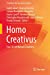 Bild des Verkufers fr Homo Creativus: The 7 Câ  s of Human Creativity (Creativity in the Twenty First Century) [Hardcover ] zum Verkauf von booksXpress