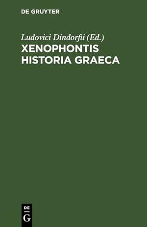 Imagen del vendedor de Xenophontis Historia Graeca (Latin Edition) [Hardcover ] a la venta por booksXpress