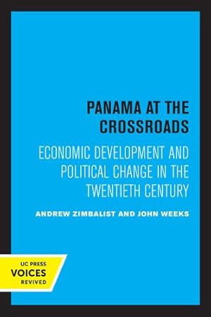 Seller image for Panama at the Crossroads: Economic Development and Political Change in the Twentieth Century by Zimbalist, Andrew, Weeks, John [Paperback ] for sale by booksXpress