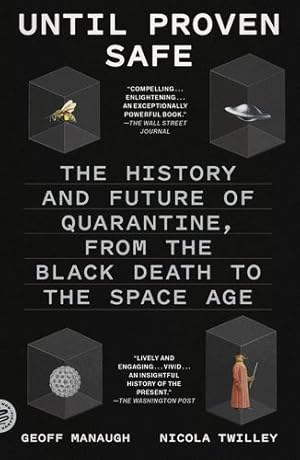 Seller image for Until Proven Safe: The History and Future of Quarantine by Twilley, Nicola, Manaugh, Geoff [Paperback ] for sale by booksXpress