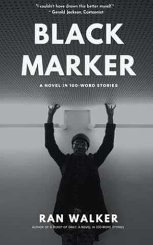 Imagen del vendedor de Black Marker: A Novel in 100-Word Stories by Walker, Ran [Paperback ] a la venta por booksXpress