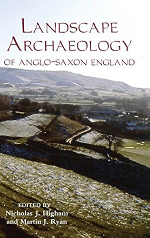 Imagen del vendedor de The Landscape Archaeology of Anglo-Saxon England (Pubns Manchester Centre for Anglo-Saxon Studies) [Hardcover ] a la venta por booksXpress