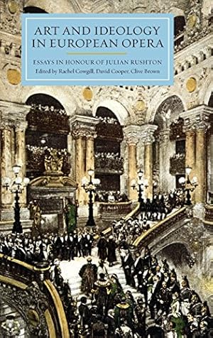 Imagen del vendedor de Art and Ideology in European Opera: Essays in Honour of Julian Rushton [Hardcover ] a la venta por booksXpress