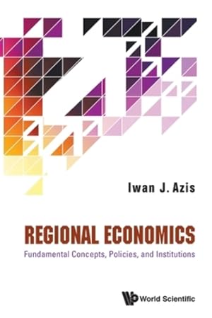 Immagine del venditore per Regional Economics: Fundamental Concepts, Policies, And Institutions [Soft Cover ] venduto da booksXpress