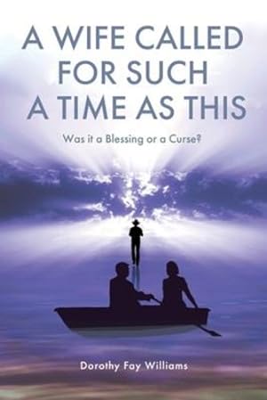 Seller image for A Wife Called for Such a Time as This: Was It a Blessing or a Curse? [Soft Cover ] for sale by booksXpress