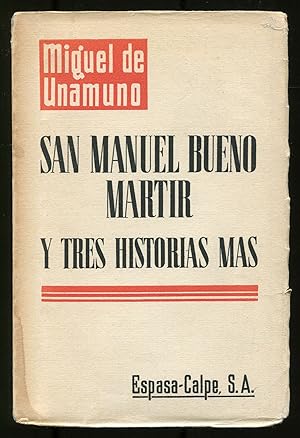 Imagen del vendedor de San Manuel Bueno, Martir y Tres Historias Ms [Good Saint Manuel, Martyr and Three More Stories] a la venta por Between the Covers-Rare Books, Inc. ABAA