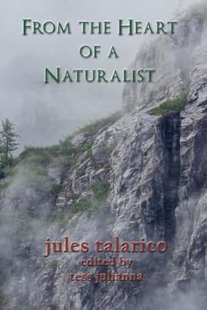 Seller image for From the Heart of a Naturalist by Talarico, Julianna, Tess [Paperback ] for sale by booksXpress