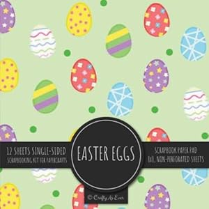 Seller image for Easter Eggs Scrapbook Paper Pad: Holiday Pattern 8x8 Decorative Paper Design Scrapbooking Kit for Cardmaking, DIY Crafts, Creative Projects by Crafty as Ever [Paperback ] for sale by booksXpress