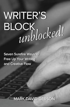 Seller image for Writer's Block Unblocked: Seven Surefire Ways to Free Up Your Writing and Creative Flow [Soft Cover ] for sale by booksXpress