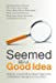 Seller image for Seemed Like a Good Idea: Alchemy versus Evidence-Based Approaches to Healthcare Management Innovation [Hardcover ] for sale by booksXpress