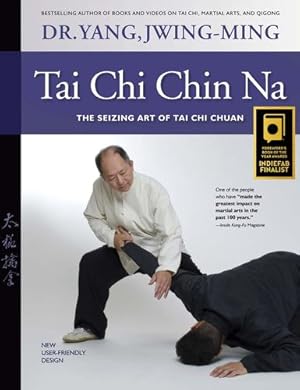 Image du vendeur pour Tai Chi Chin Na: The Seizing Art of Tai Chi Chuan by Yang Ph.D., Dr. Jwing-Ming [Hardcover ] mis en vente par booksXpress