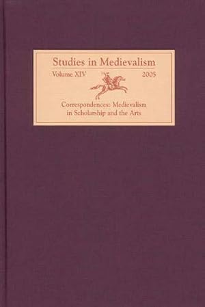 Seller image for Studies in Medievalism XIV: Correspondences: Medievalism in Scholarship and the Arts [Hardcover ] for sale by booksXpress