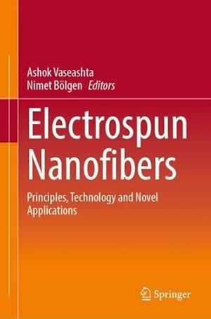 Seller image for Electrospun Nanofibers: Principles, Technology and Novel Applications [Hardcover ] for sale by booksXpress