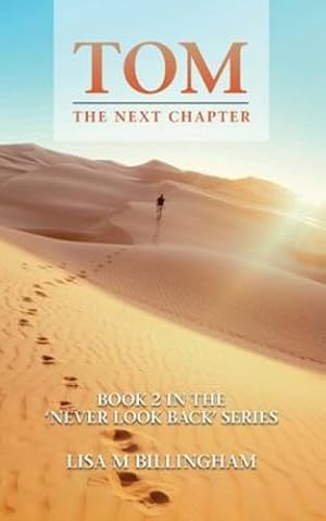 Seller image for Tom, The Next Chapter: The Spiritually Engrossing, Emotional, Life-Changing Fiction Novel. (Never Look Back) by Billingham, Lisa M [Paperback ] for sale by booksXpress