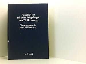 Bild des Verkufers fr Festschrift fr Sebastian Spiegelberger zum 70. Geburtstag: Vertragsgestaltung im Zivil- und Steuerrecht zum Verkauf von Book Broker