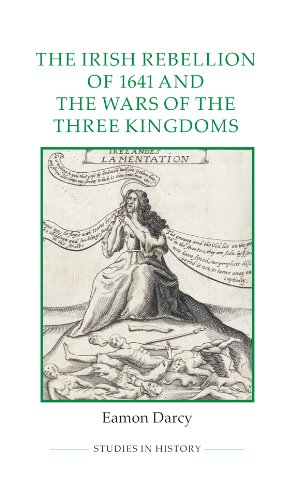 Image du vendeur pour The Irish Rebellion of 1641 and the Wars of the Three Kingdoms (Royal Historical Society Studies in History New Series) by Darcy, Eamon [Hardcover ] mis en vente par booksXpress