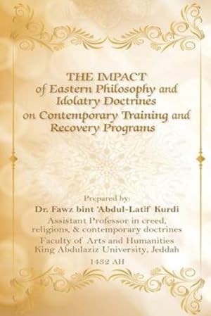 Seller image for The Impact of Eastern Philosophy and Idolatry Doctrines by Kurdi, Fawz Bint 'Abdul Latif [FRENCH LANGUAGE - Paperback ] for sale by booksXpress