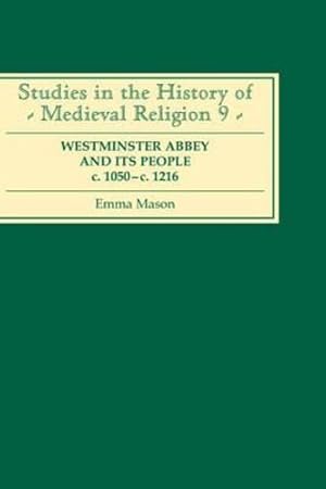 Seller image for Westminster Abbey and its People c.1050-c.1216 (Studies in the History of Medieval Religion) by Mason, Emma [Hardcover ] for sale by booksXpress