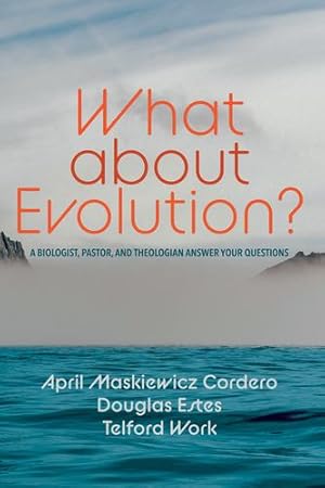 Imagen del vendedor de What about Evolution? by Cordero, April Maskiewicz, Estes, Douglas, Work, Telford [Hardcover ] a la venta por booksXpress