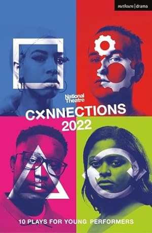 Seller image for National Theatre Connections 2022: 10 Plays for Young Performers (Plays for Young People) by Battye, Miriam, Belgrade Young Company, Smith, Stef, Hims, Katie, Wright, Abbey, Mula, Shireen, Regan, Matt, Goldman, Lisa, Menon, Ayeesha, Judge, David, Kennedy, Fionnuala, Crouch, Tim [Paperback ] for sale by booksXpress