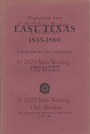Migration into east Texas 1835 - 1860 : a study from the United States Census