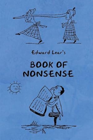 Image du vendeur pour Book of Nonsense (Containing Edward Lear's complete Nonsense Rhymes, Songs, and Stories with the Original Pictures) mis en vente par AHA-BUCH GmbH