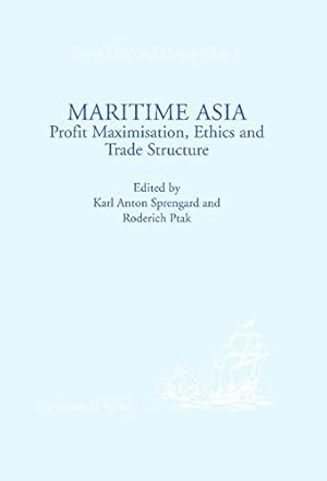 Imagen del vendedor de Maritime Asia: Profit Maximisation, Ethics, and Trade Structure a la venta por ABC Versand e.K.