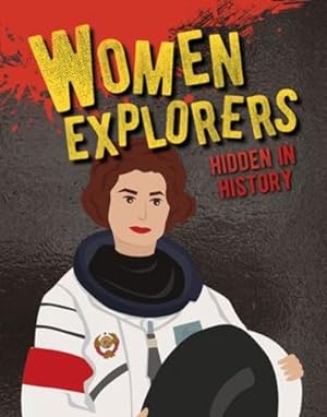 Imagen del vendedor de Women Explorers Hidden in History (Hidden History) by Rodger, Ellen [Paperback ] a la venta por booksXpress