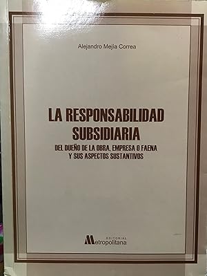 Seller image for La responsabilidad subsidiaria del dueo de la obra, empresa o faena y sus aspectos sustantivos for sale by Librera Monte Sarmiento
