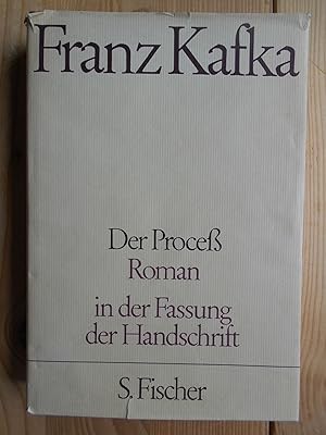 Der Process : Roman ; in der Fassung der Handschrift. Franz Kafka. Hrsg. von Malcolm Pasley