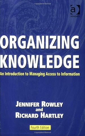 Immagine del venditore per Organizing Knowledge: An Introduction to Managing Access to Information by Rowley, Jennifer, Hartley, Richard [Paperback ] venduto da booksXpress