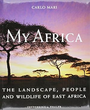 Immagine del venditore per My Africa: The Landscape, People and Wildlife of East Africa venduto da WeBuyBooks