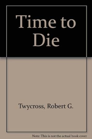 Imagen del vendedor de Time to Die a la venta por WeBuyBooks