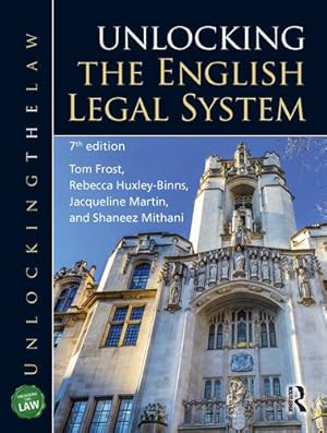 Imagen del vendedor de Unlocking the English Legal System (Unlocking the Law) by Frost, Tom, Huxley-Binns, Rebecca, Martin, Jacqueline, Mithani, Shaneez [Paperback ] a la venta por booksXpress