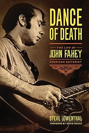 Seller image for Dance of Death: The Life of John Fahey, American Guitarist by Lowenthal, Steve [Paperback ] for sale by booksXpress