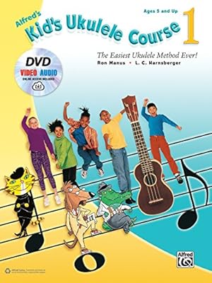 Seller image for Alfred's Kid's Ukulele Course 1: The Easiest Ukulele Method Ever!, Book, DVD & Online Audio & Video by Manus, Ron, Harnsberger, L. C. [Paperback ] for sale by booksXpress