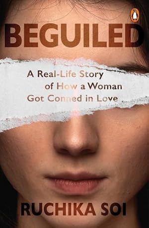 Seller image for Beguiled: A Real-Life Story of How a Woman Got Conned in Love by Soi, Ruchika [Paperback ] for sale by booksXpress