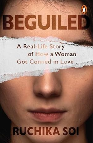 Bild des Verkufers fr Beguiled: A Real-Life Story of How a Woman Got Conned in Love by Soi, Ruchika [Paperback ] zum Verkauf von booksXpress