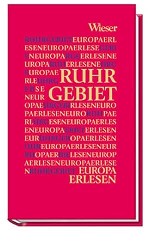 Ruhrgebiet. hrsg. von Thomas Ernst/Florian Neuner / Europa erlesen,